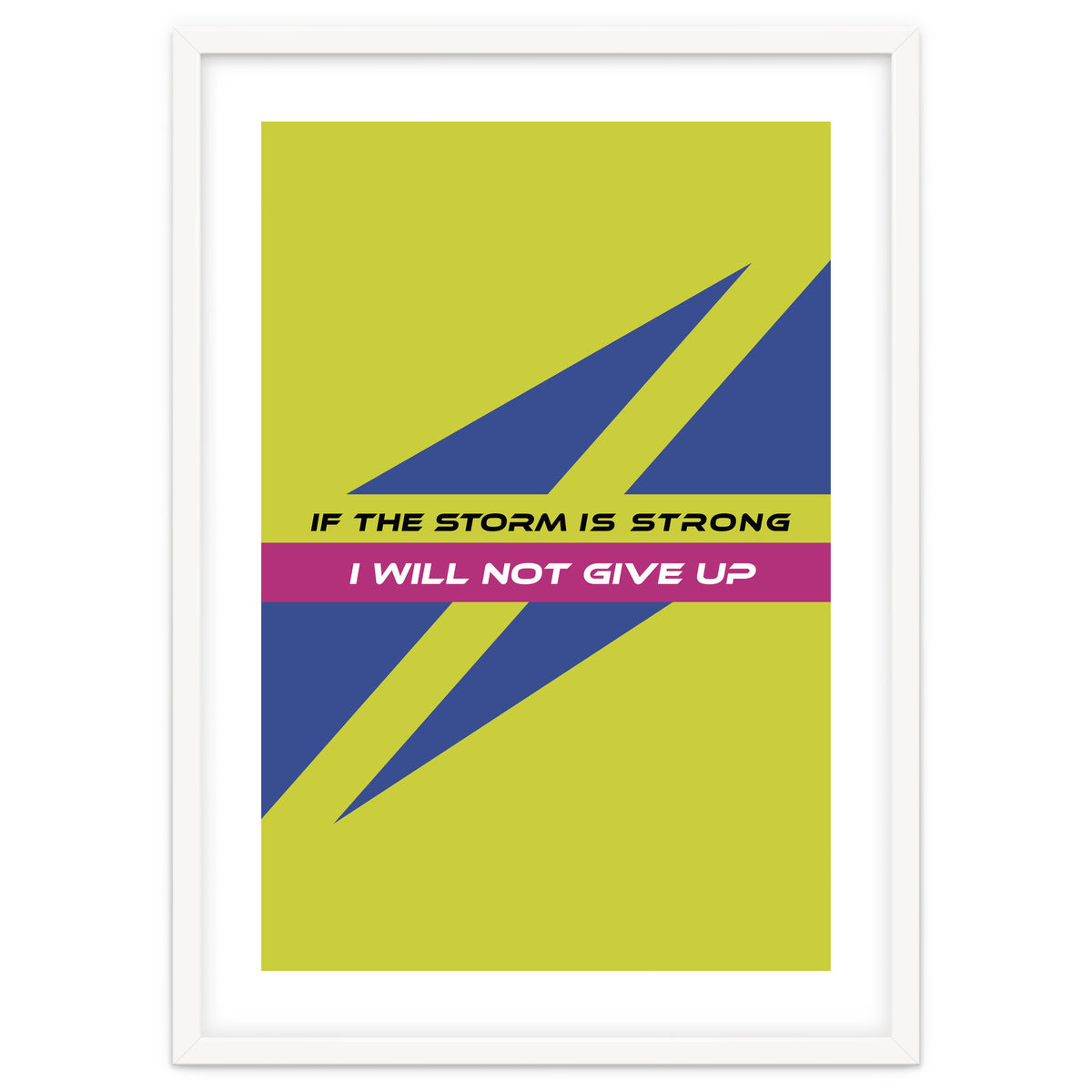 Modern Geometric Minimalist Typography If The Storm Is Strong I Will Not Give Up