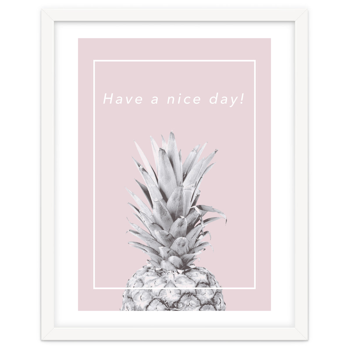 Have a nice day! - Pineapple Pink