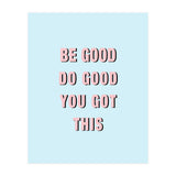 Be Good Do Good Vasare Nar (Print Only) thumbnail