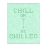 Chill Or Be Chilled (Print Only) thumbnail