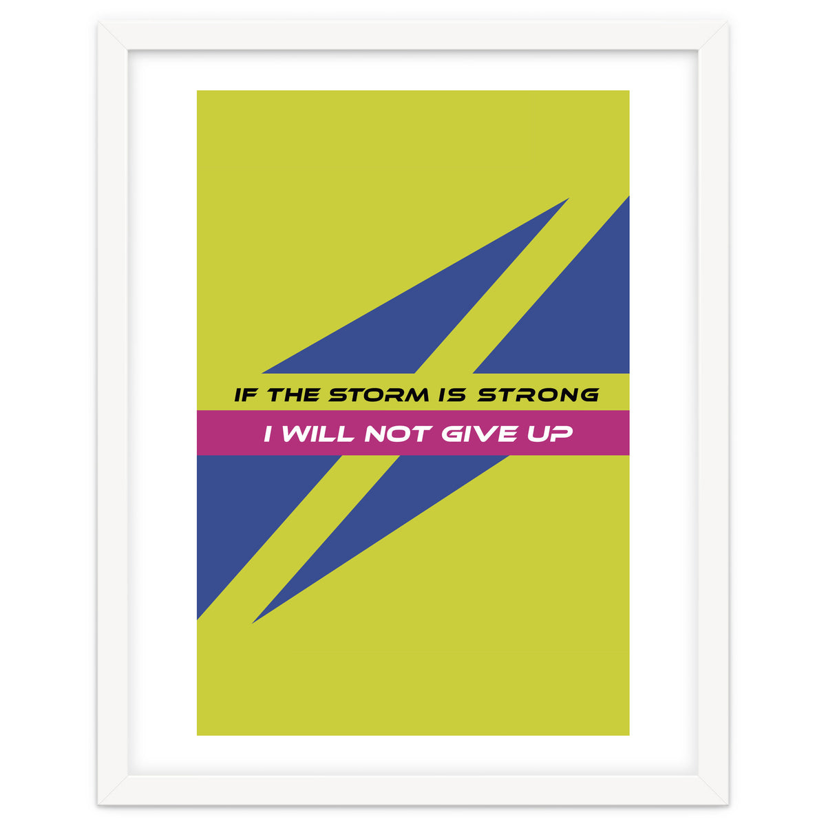 Modern Geometric Minimalist Typography If The Storm Is Strong I Will Not Give Up
