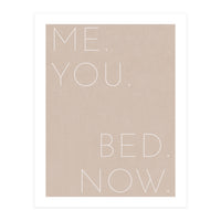 Me You Bed Now Beige (Print Only)