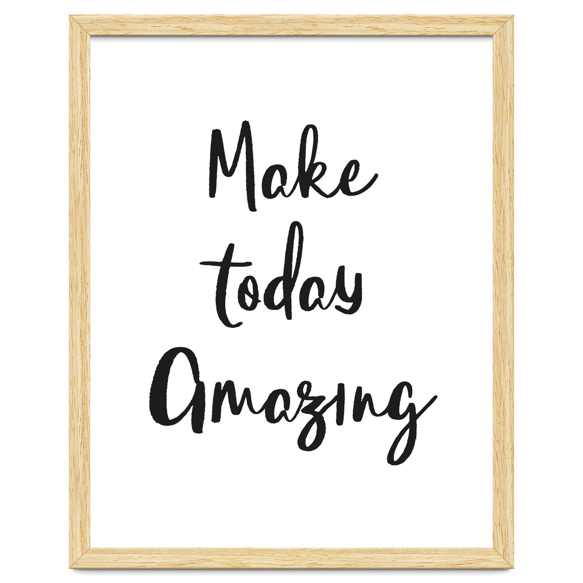 Make Today Amazing
