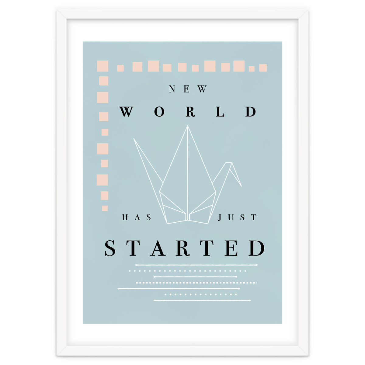 THE NEW WORLD HAS JUST STARTED