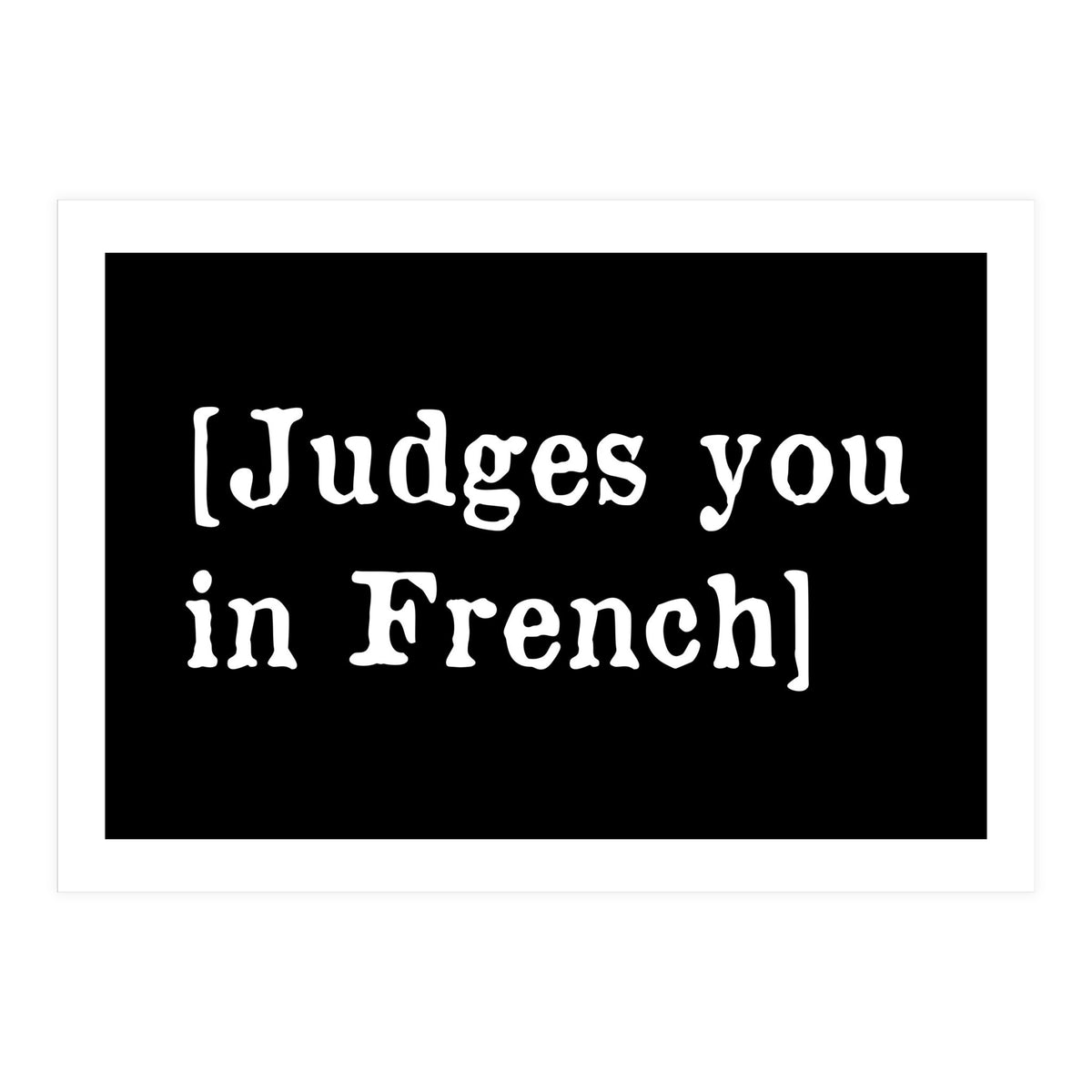 Judges You In French (Print Only)