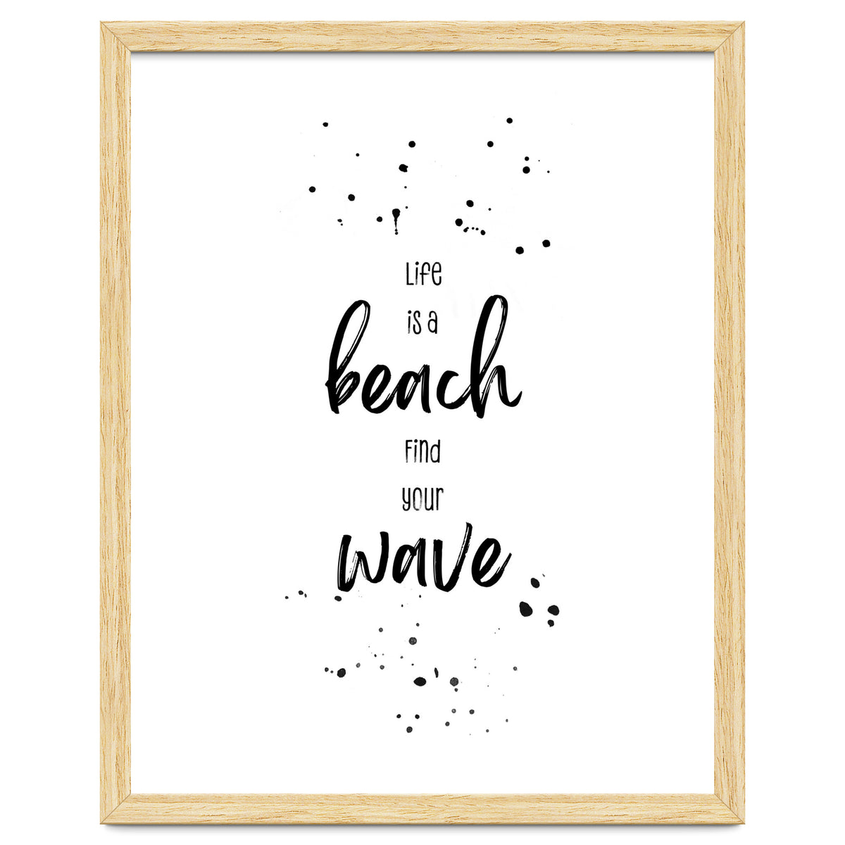 Life is a beach. Find your wave.