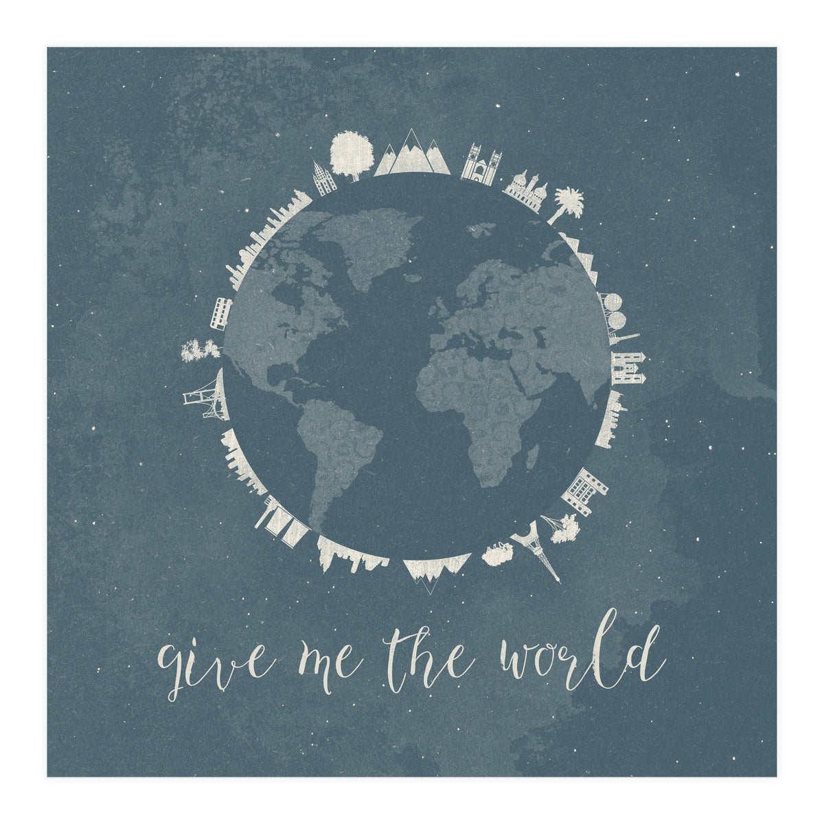 Give me the world (Print Only)