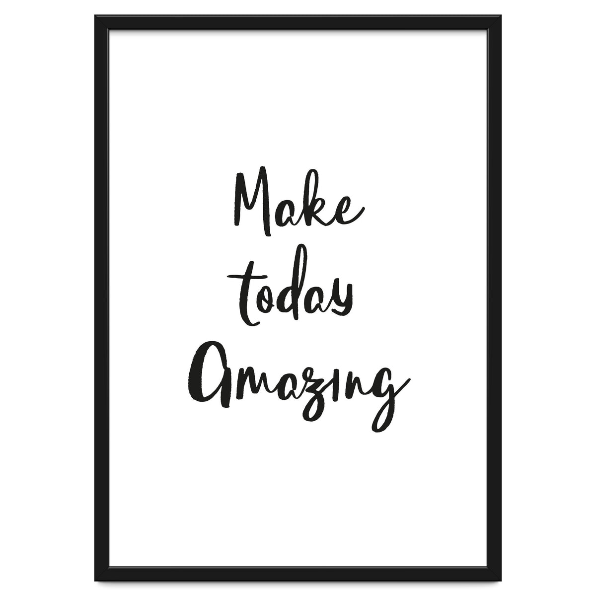 Make Today Amazing