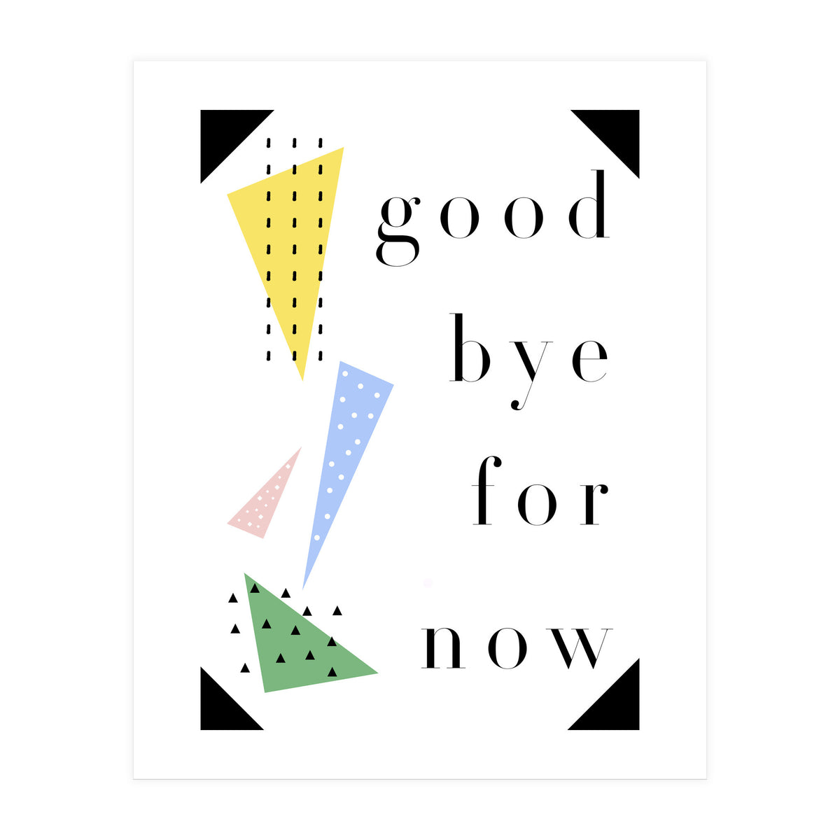goodbye for now (Print Only)