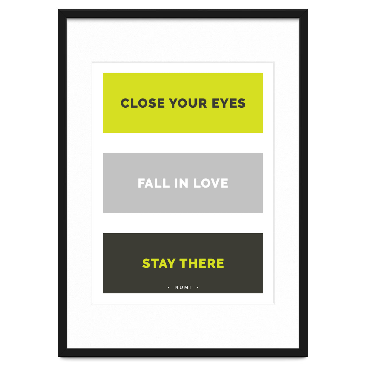 Close Your Eye, Fall In Love, Stay There - Rumi Quote Typography