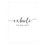 Exhale The Bullshit (Print Only) thumbnail
