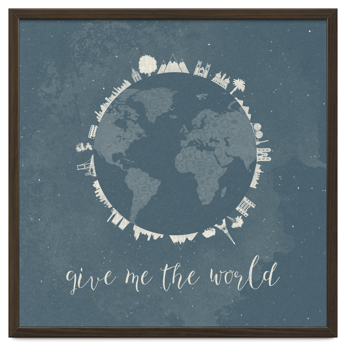 Give me the world