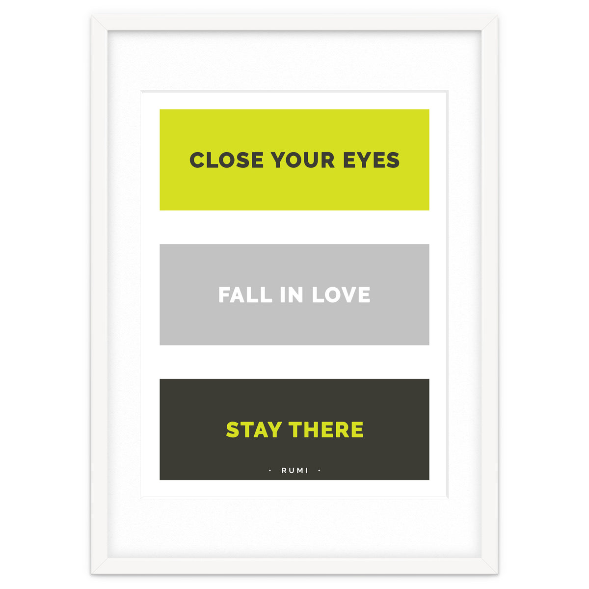 Close Your Eye, Fall In Love, Stay There - Rumi Quote Typography