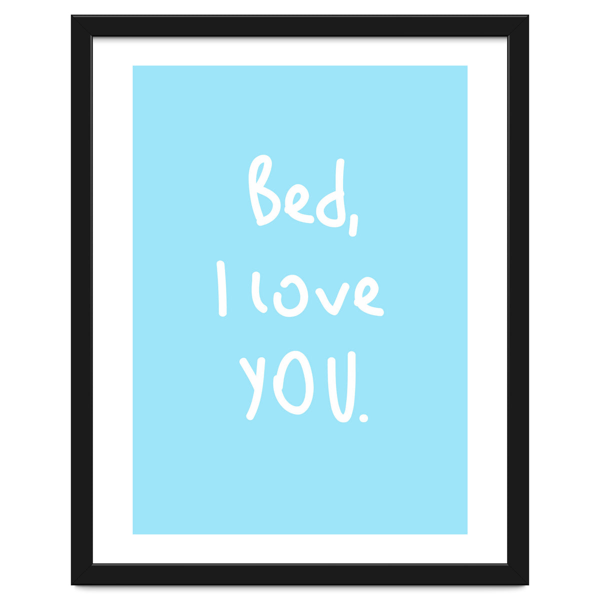 Bed I Love You
