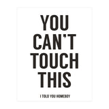 You Cant Touch This White (Print Only) thumbnail
