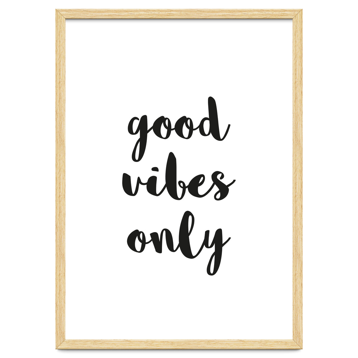 Good Vibes Only