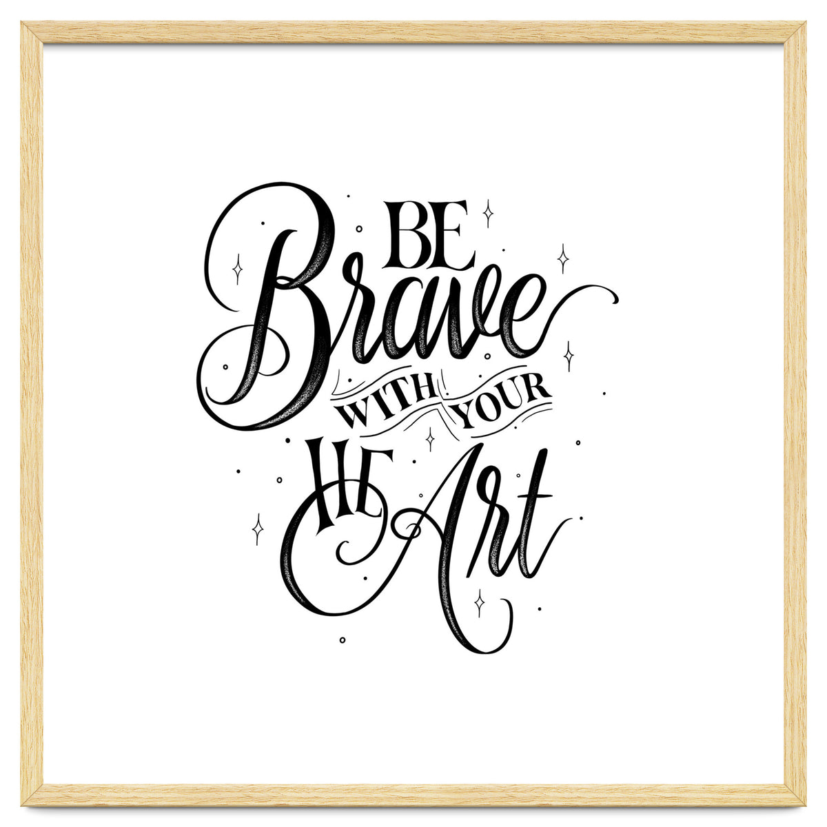 Be Brave With Your Heart