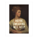 Maybe Swearing Will Help (Print Only) thumbnail
