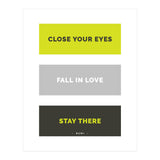 Close Your Eye, Fall In Love, Stay There - Rumi Quote Typography (Print Only) thumbnail