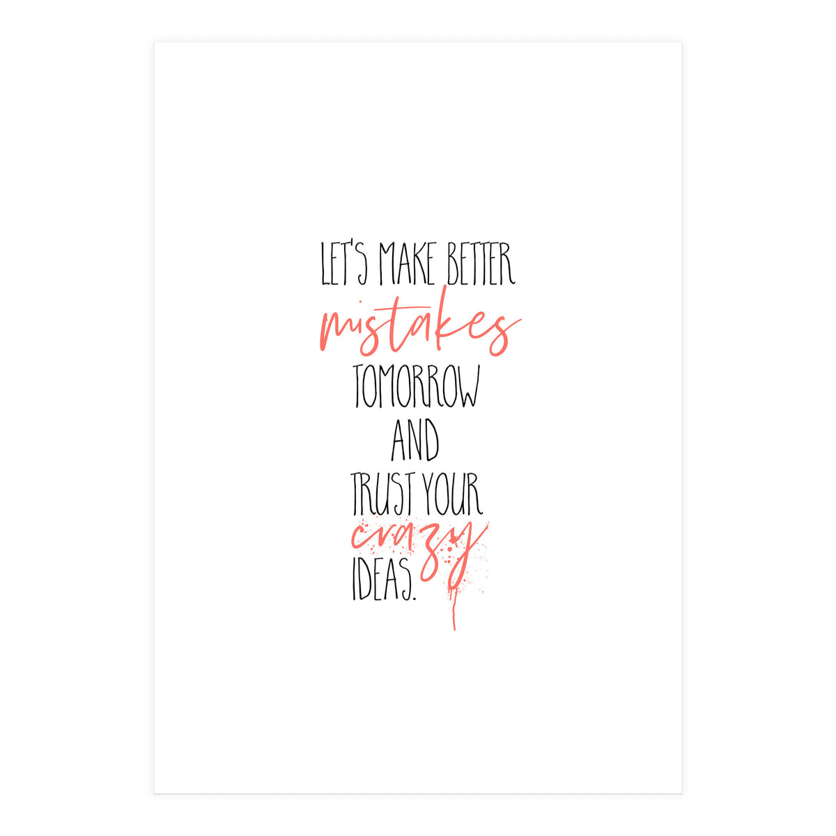 MAKE BETTER MISTAKES TOMORROW (Print Only)