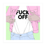 Just Fxxk Off (Print Only) thumbnail