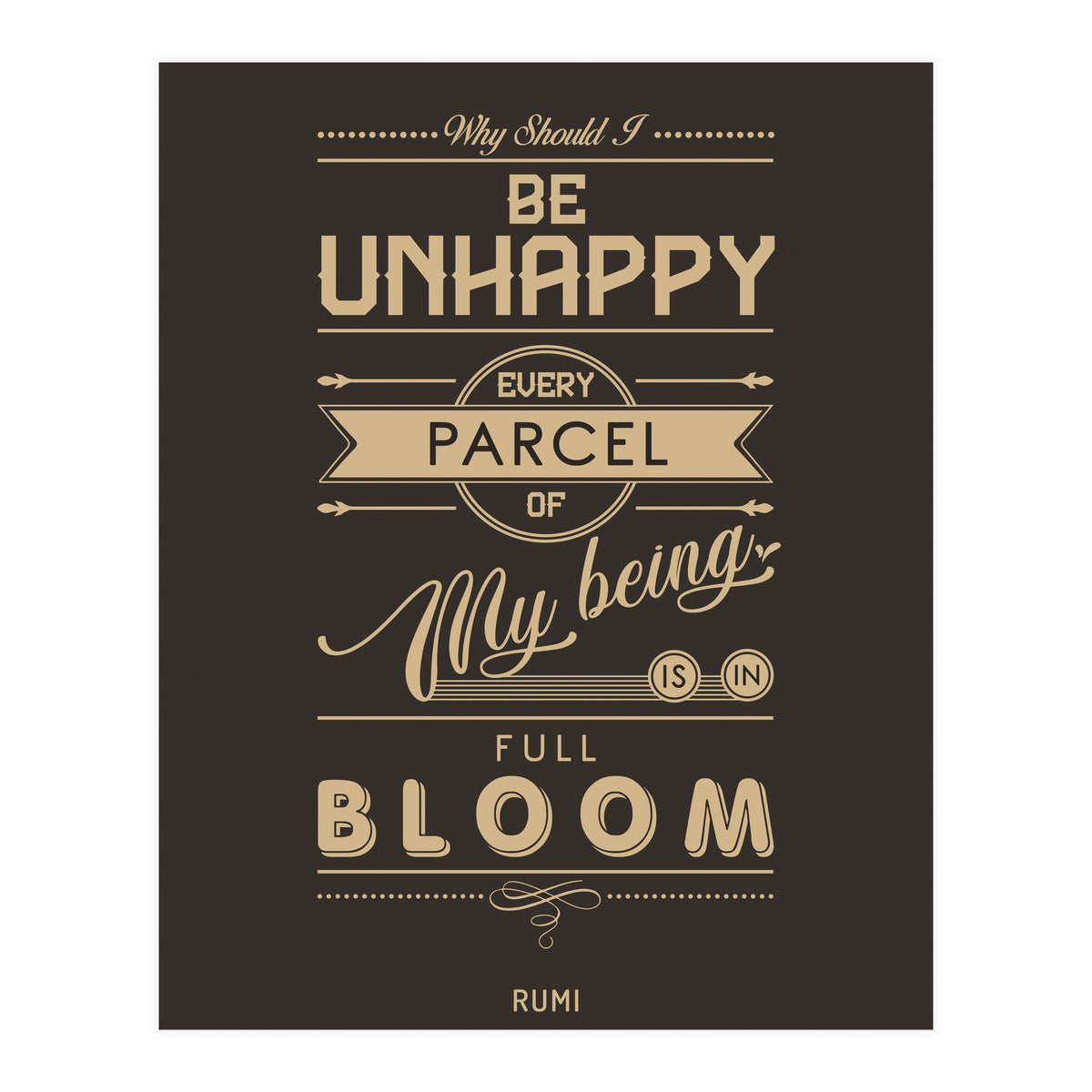 My Being Is In Full Bloom - Rumi Quote Typography (Print Only)
