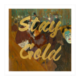 Stay Gold (Print Only) thumbnail
