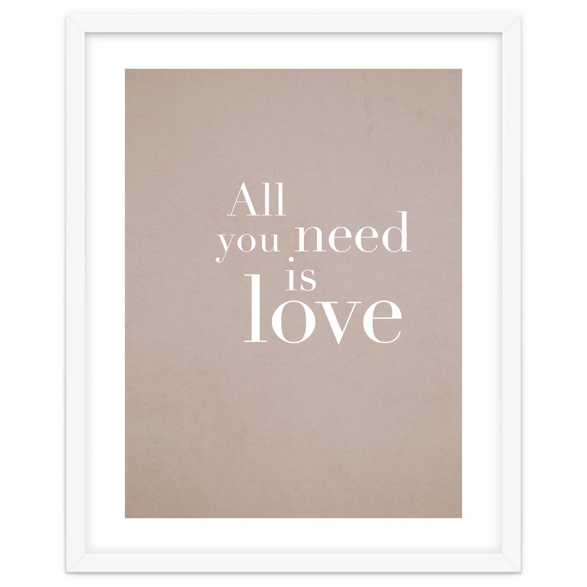 All You Need Is Love