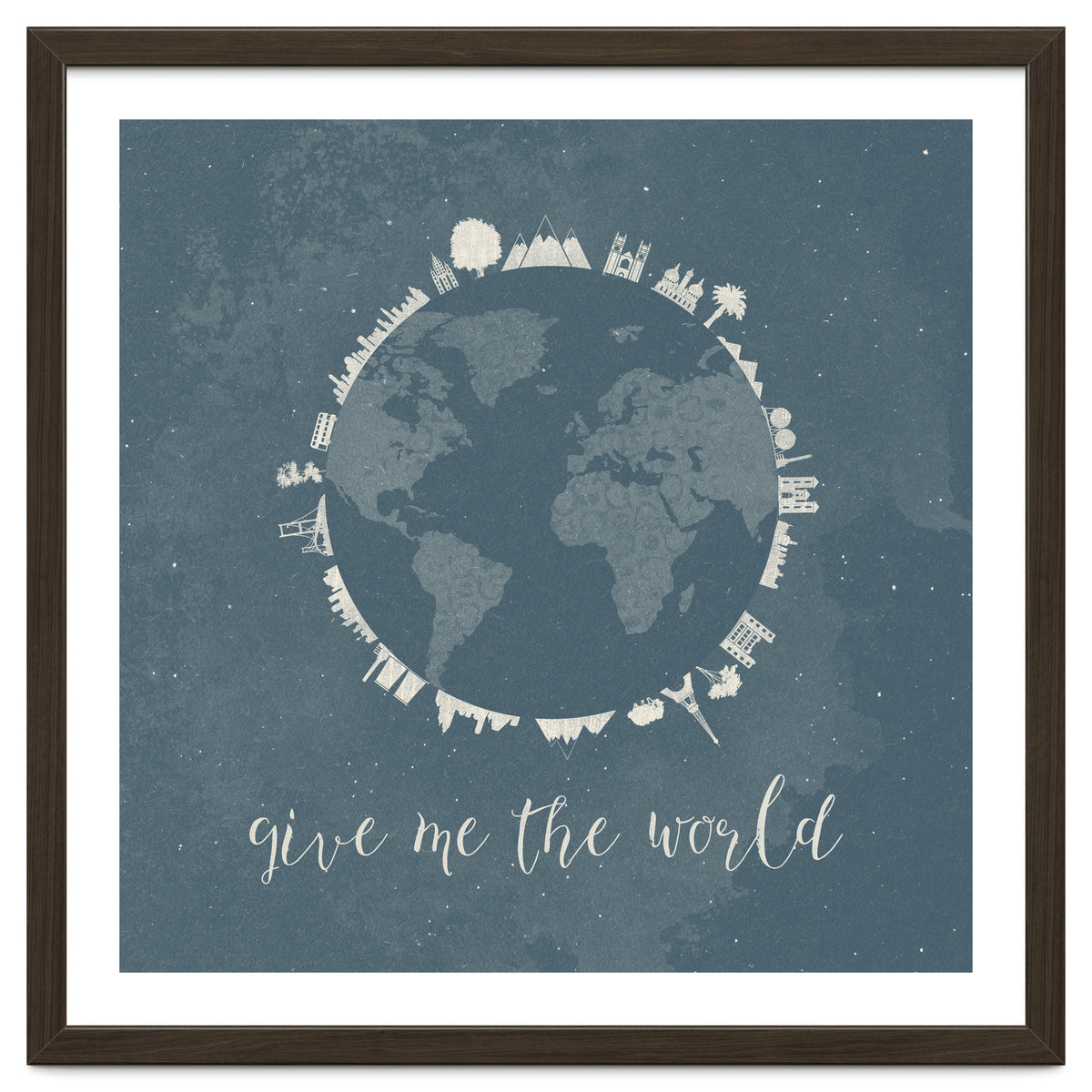 Give me the world