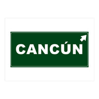 Let`s go to Cancun, Mexico! Green road sign (Print Only)