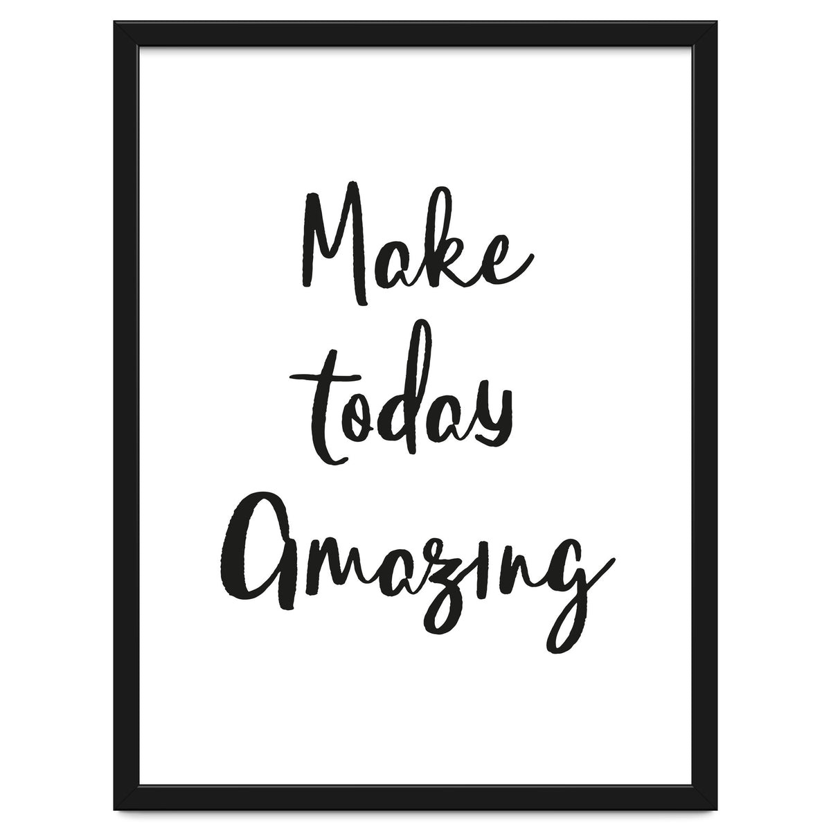 Make Today Amazing