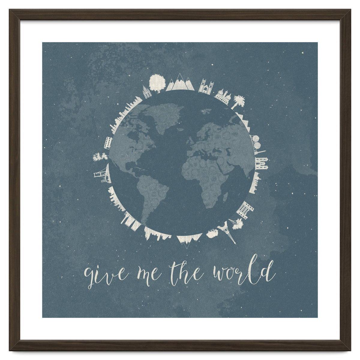 Give me the world