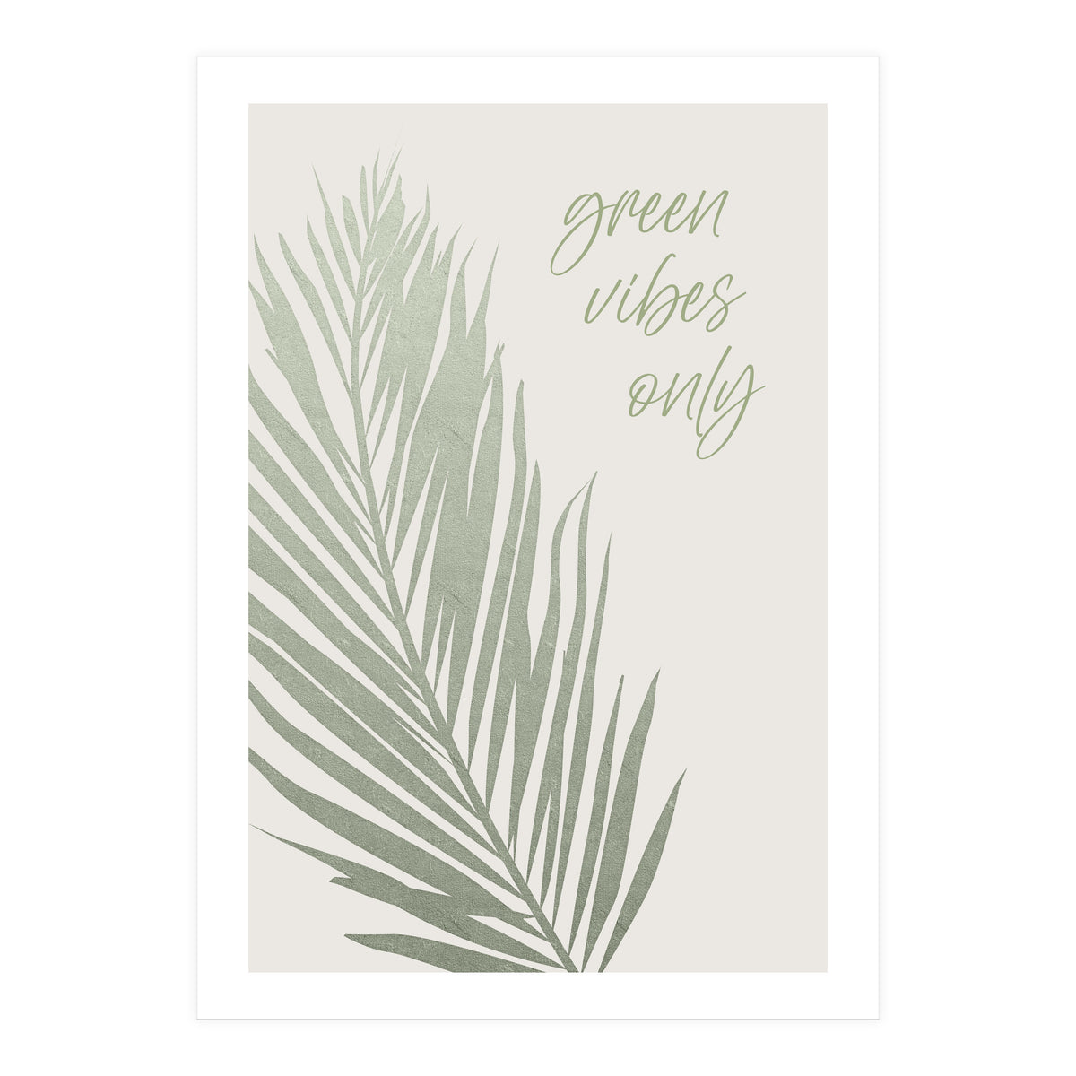 Green vibes only (Print Only)