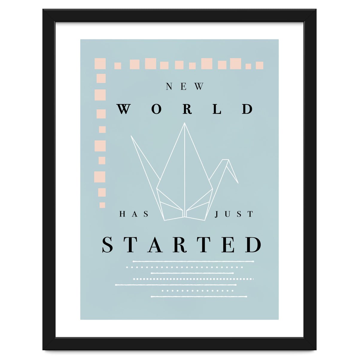 THE NEW WORLD HAS JUST STARTED