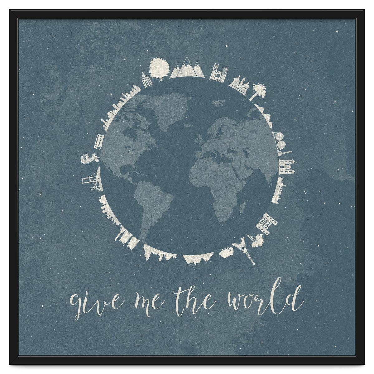 Give me the world
