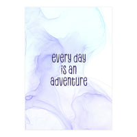 Every day is an adventure | floating colors (Print Only)