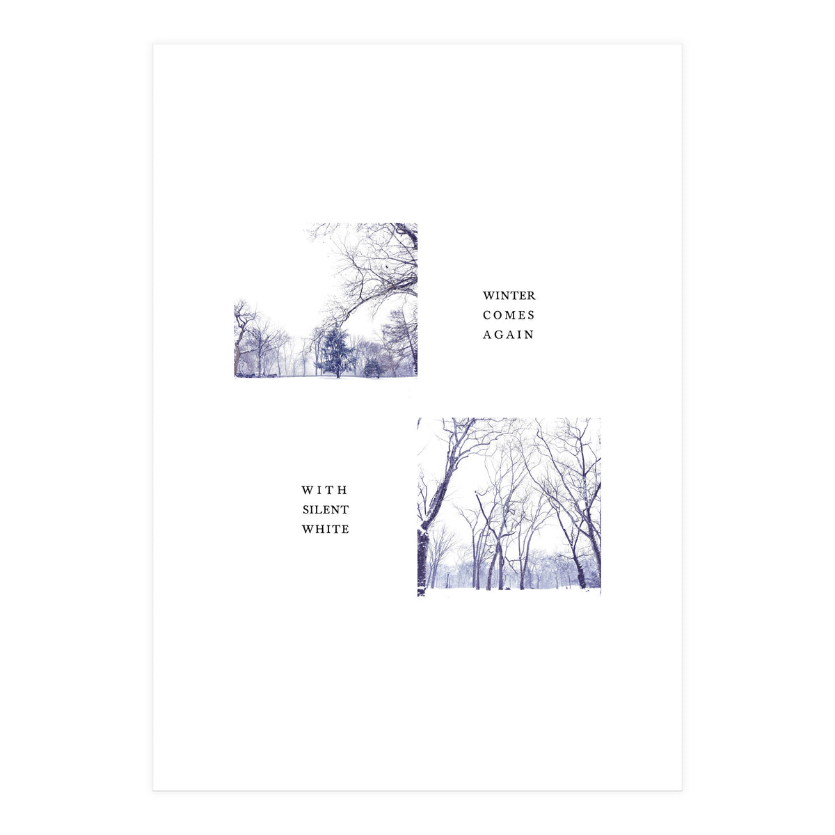WINTER COMES AGAIN WITH SILENT WHITE (Print Only)