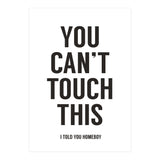 You Cant Touch This White (Print Only) thumbnail